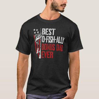 Mens Fishing Best Ofishally Bonus Dad Ever America T-Shirt