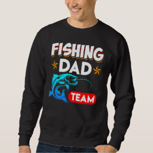 Mens Fishing Dad Team Angler Family Angel Daddy Sweatshirt