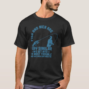 Mens Fishing Funny Fisherman Fish And Men Are Very T-Shirt