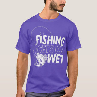 Mens Fishing Gets Me Wet Fisher Fishing 2559 T-Shirt
