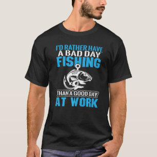 Mens Fishing I'D RATHER HAVE FISHNG AT WORK T-Shirt
