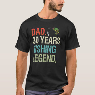 Mens  Fishing Sayings Dad 30th Birthday Angler T-Shirt