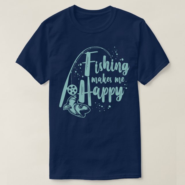 Mens Fishing Shirt Makes Me Happy Fathers Day Fish (Design Front)