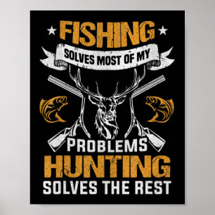 Mens Fishing Solves Most Of My Problems Deer Hunti Poster
