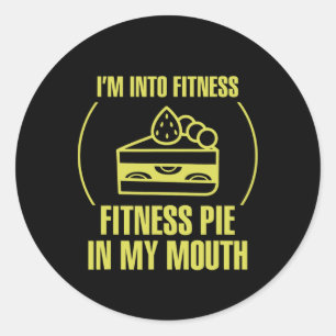 Mens Fitness Meme I'm Into Fitness Fitness Pie In Classic Round Sticker