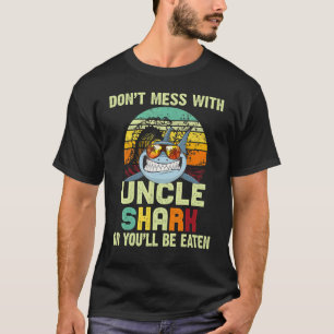 Mens For Uncle Dont Mess With Uncle Shark T-Shirt