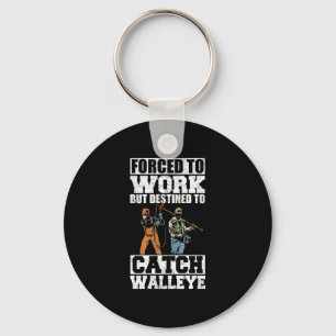 Mens forced to work walleye fisherman lake angler key ring