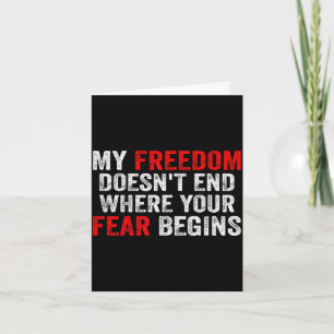 Mens freedom doesn't end where fear begins card