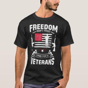 Mens Freedom Isn't Free I Paid For It Veterans Pat T-Shirt