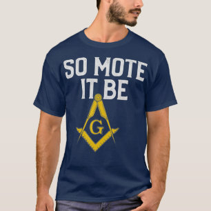 Mens Freemason  Masonic Gifts For Men So Mote It T-Shirt