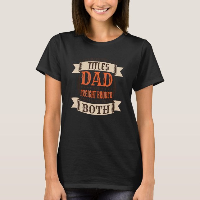 Mens Freight Broker Dad and Job Freight Broker Fat T-Shirt (Front)