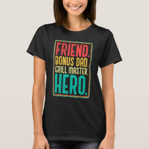 Mens Friend And Bonus Dad Grill Stepfather T-Shirt
