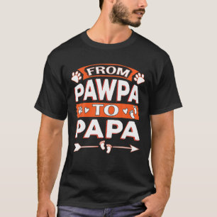 Mens From Pawpa To Papa - Cat Dad To New Father Ba T-Shirt
