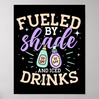 Mens fuelled by shade and iced drinks sun poster