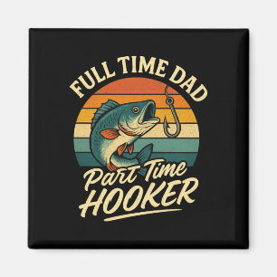 Mens full time dad part time fishing humour father magnet