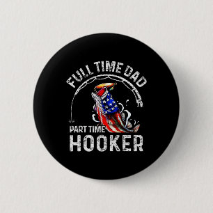 Mens Full Time Dad Part Time Funny Fishing Dad 6 Cm Round Badge
