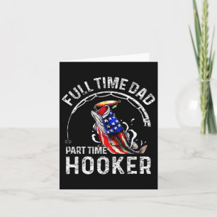 Mens Full Time Dad Part Time Funny Fishing Dad Card