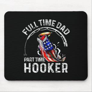 Mens Full Time Dad Part Time Funny Fishing Dad Mouse Pad