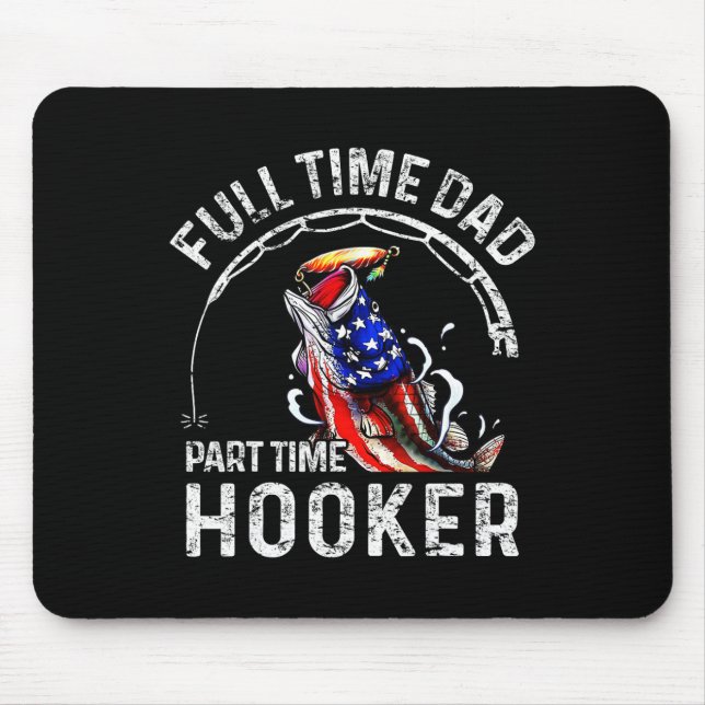 Mens Full Time Dad Part Time Funny Fishing Dad  Mouse Pad (Front)