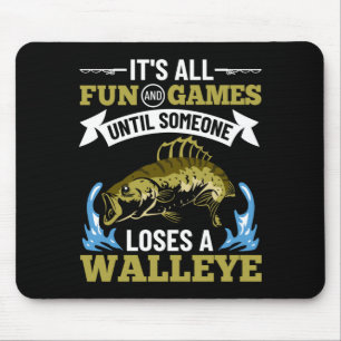 Mens fun and games until walleye hunting walleye mouse pad