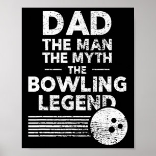 Mens Fun Bowling For Dad The Man The Myth Poster
