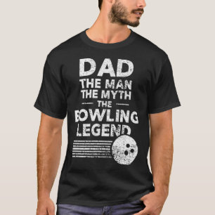 Mens Fun Bowling For Dad The Man The Myth T-Shirt