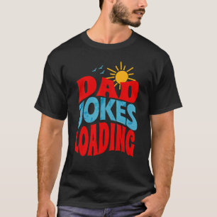 Mens Fun Summertime Dad Jokes Loading Father's Day T-Shirt