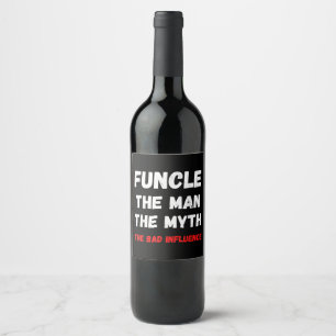 Mens Fun Uncle FUNCLE the Man the Myth the bad Wine Label