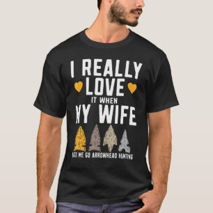 Mens Funny Arrowhead Hunter I Really Love My Wife  T-Shirt