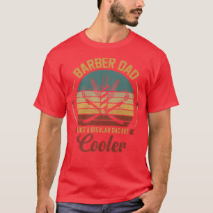 Mens Funny Barber Dad Like A Regular Dad But Coole T-Shirt