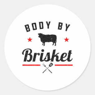 Mens Funny Bbq Body By Brisket Grilling Or Smoking Classic Round Sticker