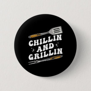 Mens Funny Bbq Chillin And Grillin 6 Cm Round Badge