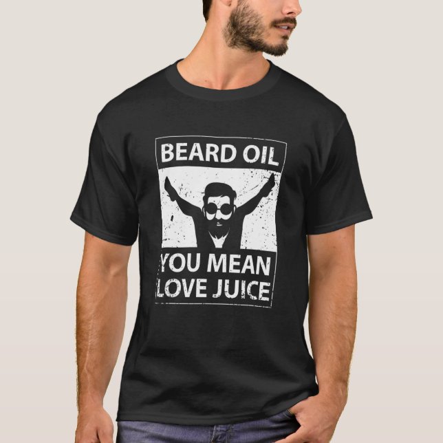 Mens Funny Bearded Fan Full Beard   Beard Oil You  T-Shirt (Front)