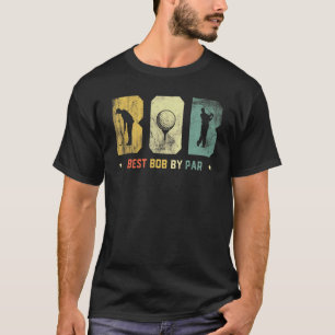 Mens Funny Best Bob By Par Daddy Fathers Day Golf  T-Shirt