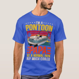Mens Funny Boat Pontoon Papa Like A Normal Dad Boa T-Shirt