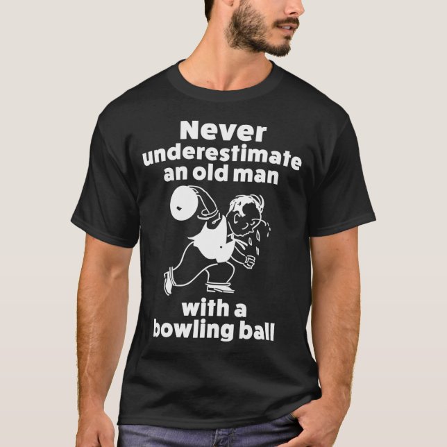 Mens Funny Bowling Gift  For Old Man Dad Or T-Shirt (Front)