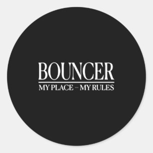 Mens Funny Cky Bouncer Design I Strict Security Gu Classic Round Sticker