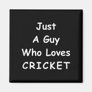 Mens Funny Cricket Quote Just A Guy Who Loves Cric Magnet