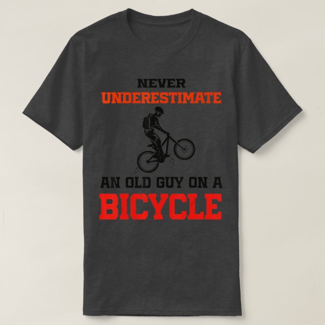 Mens Funny Cycling Never Underestimate An Old Guy  T-Shirt (Design Front)