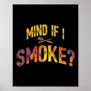 Mens Funny Dad Loves Bbq Mind If I Smoke Grilling Poster