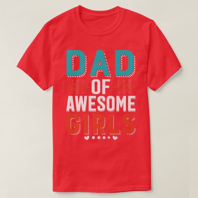 Mens Funny Dad of Awesome Girls Outnumbered Father T-Shirt (Design Front)