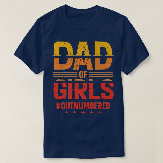 Mens Funny Dad of Girls Outnumbered Proud Father H T-Shirt (Design Front)