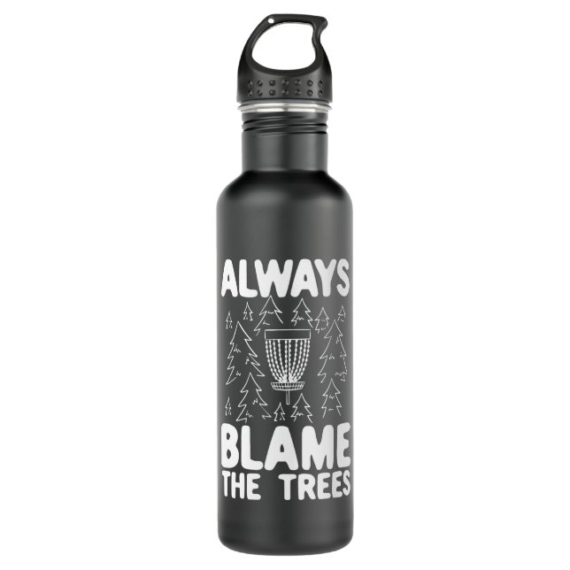 Mens Funny Disc Golf Always Blame The Trees Disc 710 Ml Water Bottle (Front)