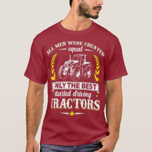 Mens Funny Farming Only The Best Men Are Driving T-Shirt