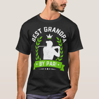 Mens Funny Fathers Day  Best Grandpa By Par Golf T-Shirt