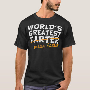 Mens Funny Father's Day Gifts World's Best Farter T-Shirt