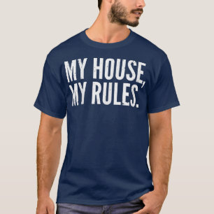 Mens Funny Father's Day   My House, My Rules  Dad  T-Shirt