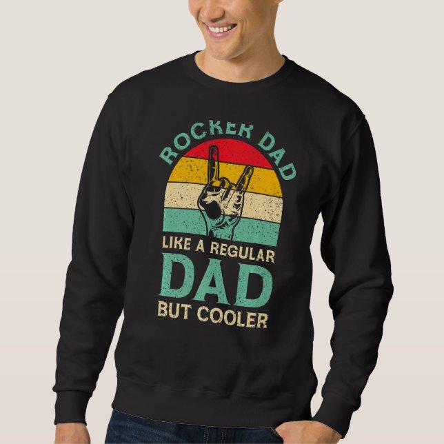 Mens Funny Fathers Day Rocker Dad For Rock Player  Sweatshirt (Front)