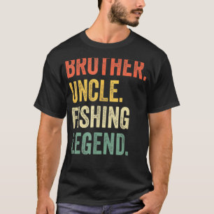 Mens Funny Fisherman Brother Uncle Fishing Legend T-Shirt