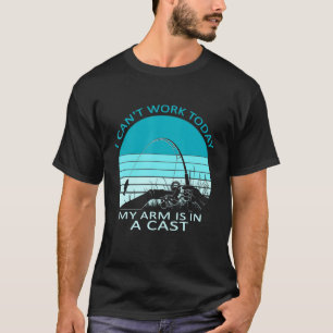 Mens Funny Fisherman I Can't Work Today My Arm Is  T-Shirt